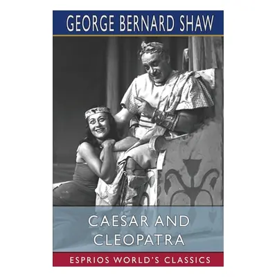 "Caesar and Cleopatra (Esprios Classics)" - "" ("Shaw George Bernard")(Paperback)