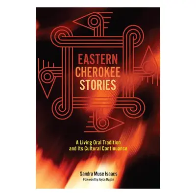 "Eastern Cherokee Stories: A Living Oral Tradition and Its Cultural Continuance" - "" ("Muse Isa