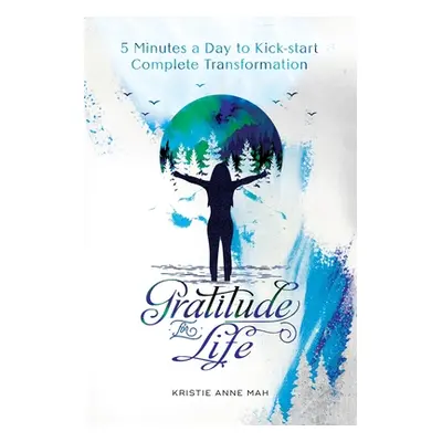 "Gratitude for Life" - "" ("Mah Kristie Anne")(Paperback)