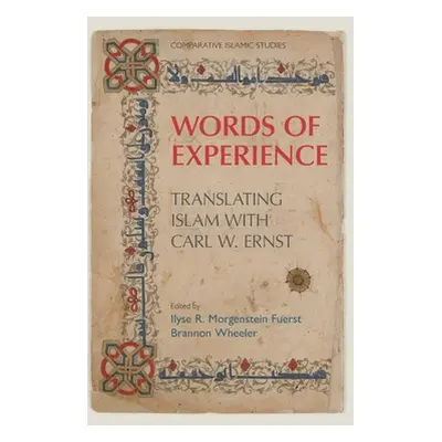 "Words of Experience: Translating Islam with Carl W. Ernst" - "" ("Fuerst Ilyse Morgenstein")(Pe