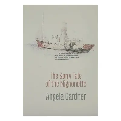 "The Sorry Tale of the Mignonette" - "" ("Gardner Angela")(Paperback)