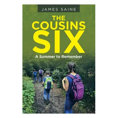 "The Cousins Six: A Summer to Remember" - "" ("Saine James")(Paperback)