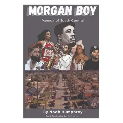 "Morgan Boy: Memoir of South Central" - "" ("Humphrey Noah")(Paperback)