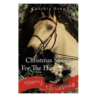 "Christmas Stories for the Horse Lover" - "" ("Seng Cynthia")(Paperback)