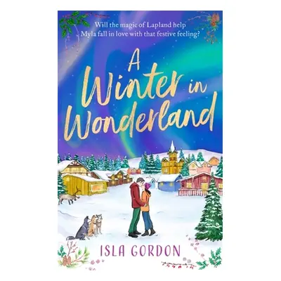 "Winter in Wonderland" - "Escape to Lapland this Christmas and cosy up with a heart-warming fest