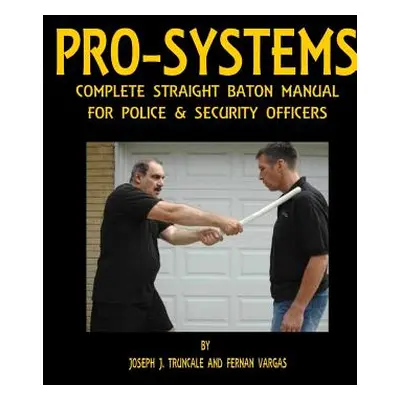 "Pro-Systems Complete Baton Manual" - "" ("Vargas Fernan")(Paperback)