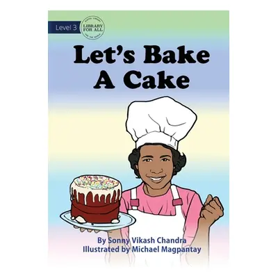 "Let's Bake A Cake" - "" ("Chandra Sonny Vikash")(Paperback)