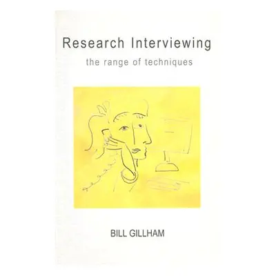 "Research Interviewing: The Range of Techniques" - "" ("Gilham Bill")(Paperback)