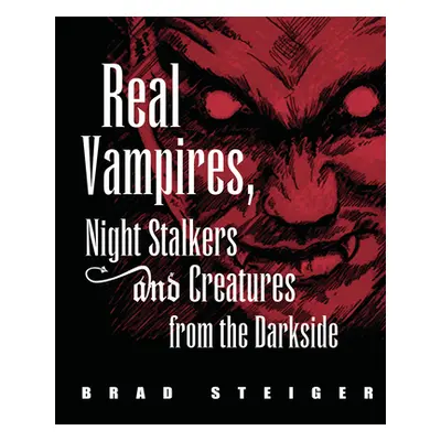 "Real Vampires, Night Stalkers and Creatures from the Darkside" - "" ("Steiger Brad")(Paperback)