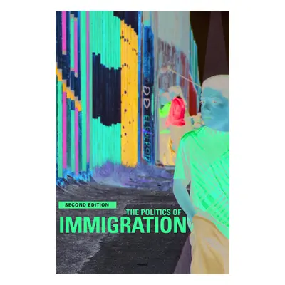 "The Politics of Immigration (2nd Edition): Questions and Answers" - "" ("Wilson David")(Paperba