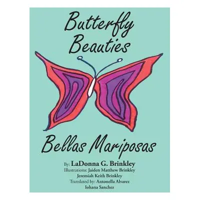 "Butterfly Beauties: Bellas Mariposas" - "" ("Brinkley Ladonna G.")(Paperback)