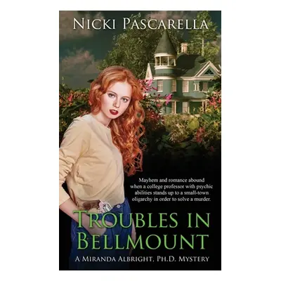 "Troubles in Bellmount" - "" ("Pascarella Nicki")(Paperback)