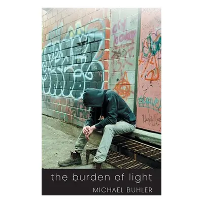 "The Burden of Light" - "" ("Buhler Michael")(Paperback)