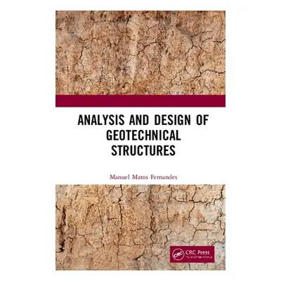 "Analysis and Design of Geotechnical Structures" - "" ("Fernandes Manuel Matos")(Paperback)