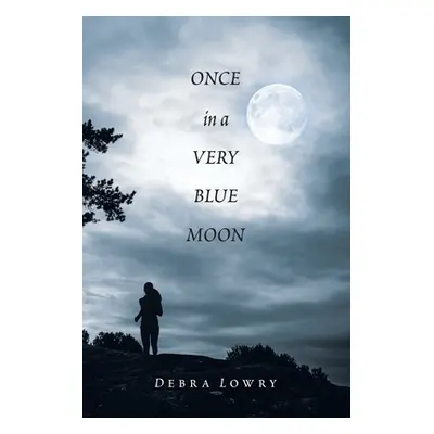 "Once in a Very Blue Moon" - "" ("Lowry Debra")(Paperback)