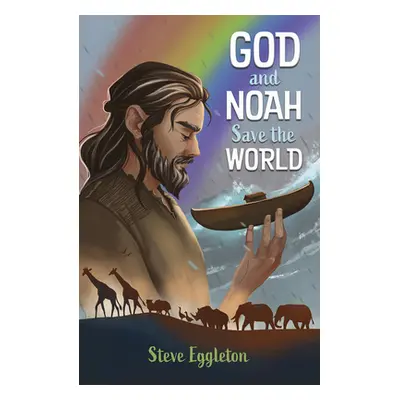 "God and Noah Save the World" - "" ("Eggleton Steve")(Paperback)