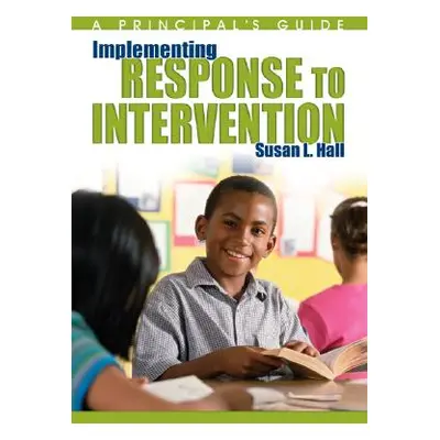 "Implementing Response to Intervention: A Principal′s Guide" - "" ("Hall Susan L.")(Paperback)