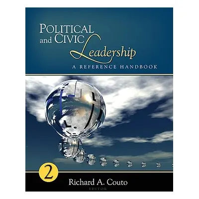 "Political and Civic Leadership: A Reference Handbook" - "" ("Couto Richard A.")(Pevná vazba)