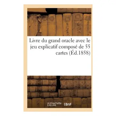 "Livre Du Grand Oracle Avec Le Jeu Explicatif Compos de 55 Cartes" - "" ("Arnoult")(Paperback)