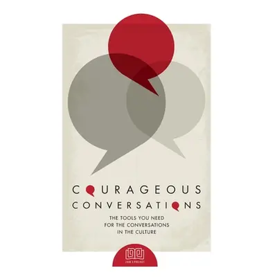 "Courageous Conversations: The Tools You Need For the Conversations in the Culture" - "" ("Field