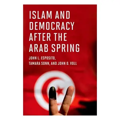 "Islam and Democracy After the Arab Spring" - "" ("Esposito John L.")(Pevná vazba)