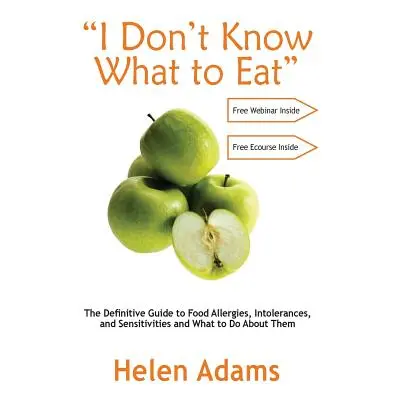 "I Don't Know What to Eat": The Definitive Guide to Food Allergies" - "" ("N")(QUALITY PAPERBACK