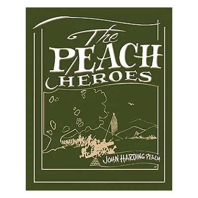 "The Peach Heroes" - "" ("John Harding Peach")(Pevná vazba)