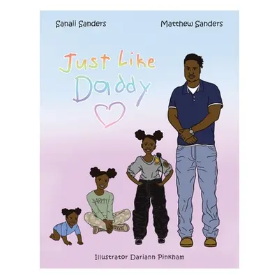 "Just Like Daddy" - "" ("Sanders Matthew")(Paperback)