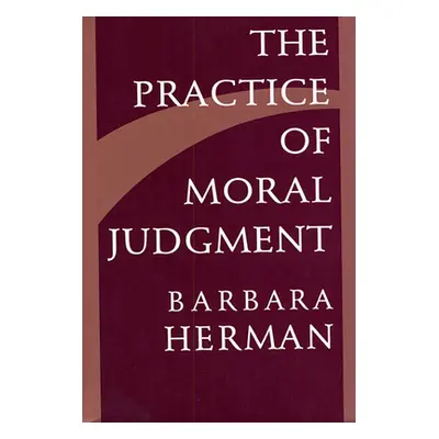 "Practice of Moral Judgment" - "" ("Herman Barbara")(Paperback)