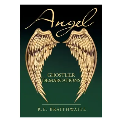 "Angel: Ghostlier Demarcations" - "" ("Braithwaite R. E.")(Paperback)