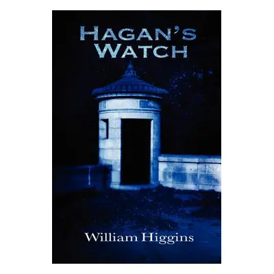 "Hagan's Watch" - "" ("Higgins William")(Paperback)