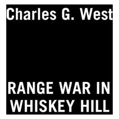 "Range War in Whiskey Hill" - "" ("West Charles G.")(Mass Market Paperbound)