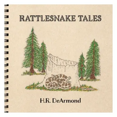 "Rattlesnake Tales" - "" ("DeArmond Harold Ray")(Paperback)