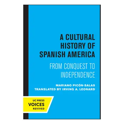 "A Cultural History of Spanish America: From Conquest to Independence" - "" ("Leonard Irving A."