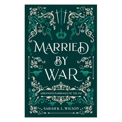 "Married by War" - "" ("Wilson Sarah K. L.")(Pevná vazba)