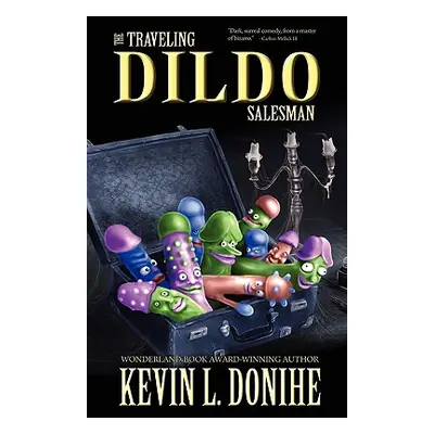 "The Traveling Dildo Salesman" - "" ("Donihe Kevin L.")(Paperback)