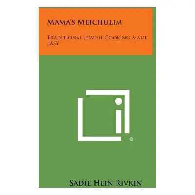 "Mama's Meichulim: Traditional Jewish Cooking Made Easy" - "" ("Rivkin Sadie Hein")(Paperback)