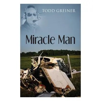 "Miracle Man" - "" ("Greiner Todd")(Paperback)