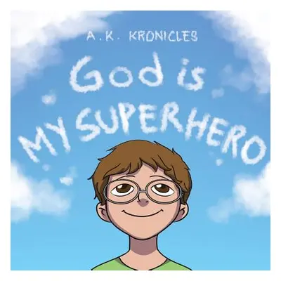 "God is My Superhero" - "" ("Kronicles A. K.")(Paperback)