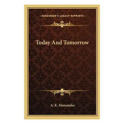 "Today and Tomorrow" - "" ("Mozumdar A. K.")(Paperback)