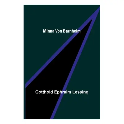 "Minna von Barnhelm" - "" ("Ephraim Lessing Gotthold")(Paperback)