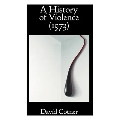 "A History of Violence (1973)" - "" ("Cotner David")(Paperback)