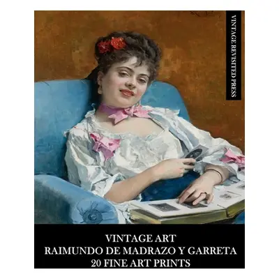 "Vintage Art: Raimundo De Madrazo Y Garreta: 20 Fine Art Prints: Figurative Ephemera for Framing