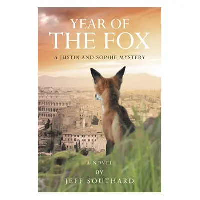 "Year of the Fox: A Justin and Sophie Mystery" - "" ("Southard Jeff")(Paperback)