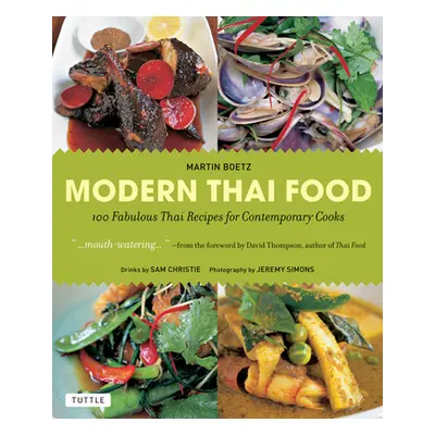 "Modern Thai Food: 100 Fabulous Thai Recipes for Contemporary Cooks (a Thai Cookbook)" - "" ("Bo