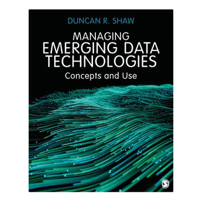 "Managing Emerging Data Technologies" - "" ("Shaw Duncan R.")(Pevná vazba)