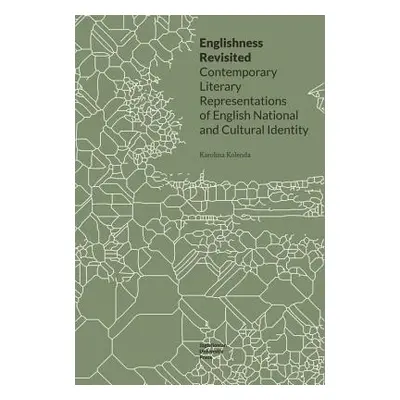 "Englishness Revisited: Contemporary Literary Representations of English National and Cultural I