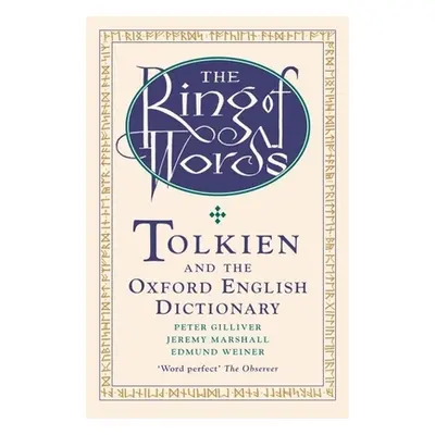 "Ring of Words" - "Tolkien and the Oxford English Dictionary" ("Gilliver Peter (Oxford English D