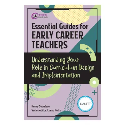 "Essential Guides for Early Career Teachers: Understanding Your Role in Curriculum Design and Im