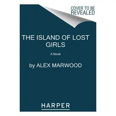 "The Island of Lost Girls" - "" ("Marwood Alex")(Paperback)